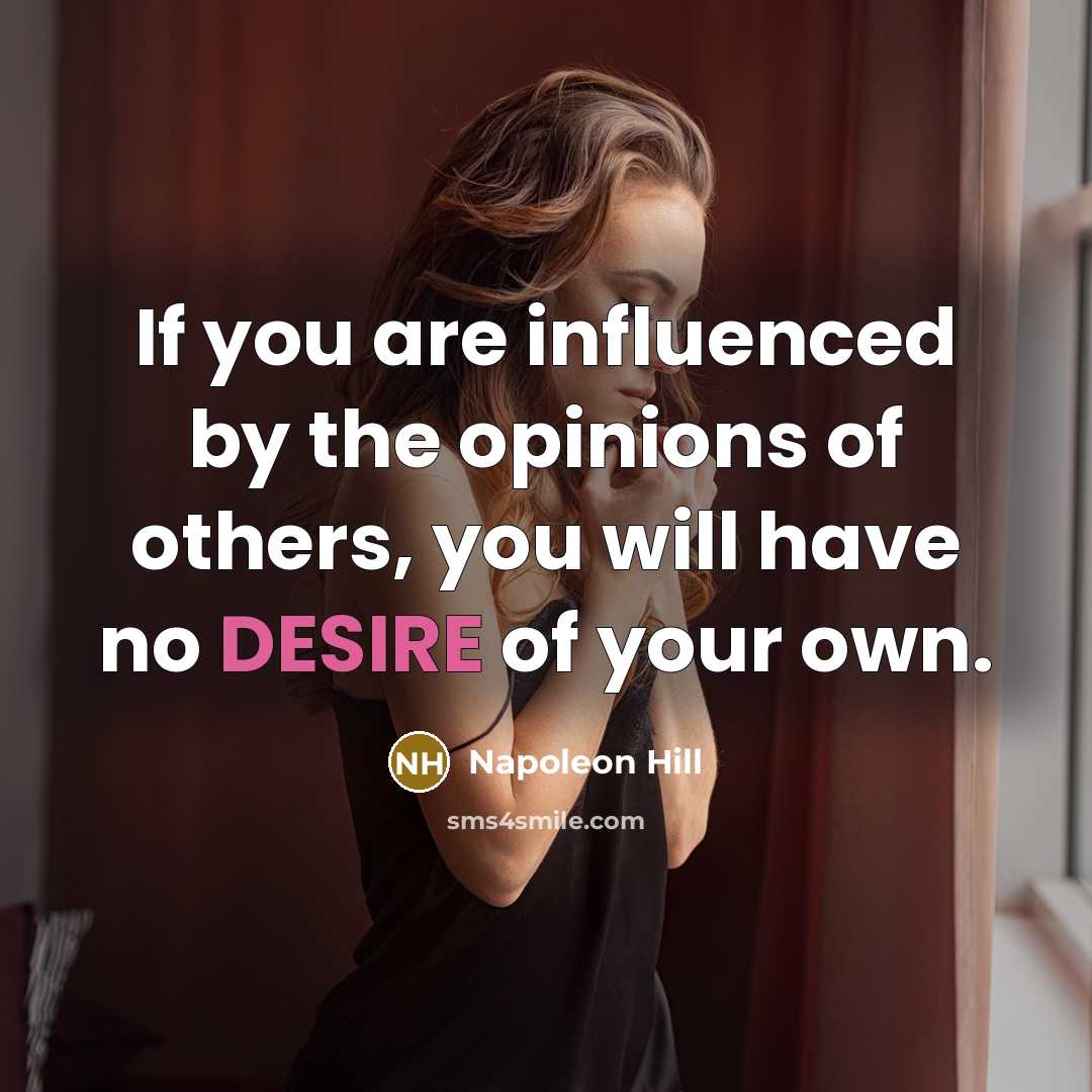 “If you are influenced by the opinions of others, you…” quote by Napoleon Hill