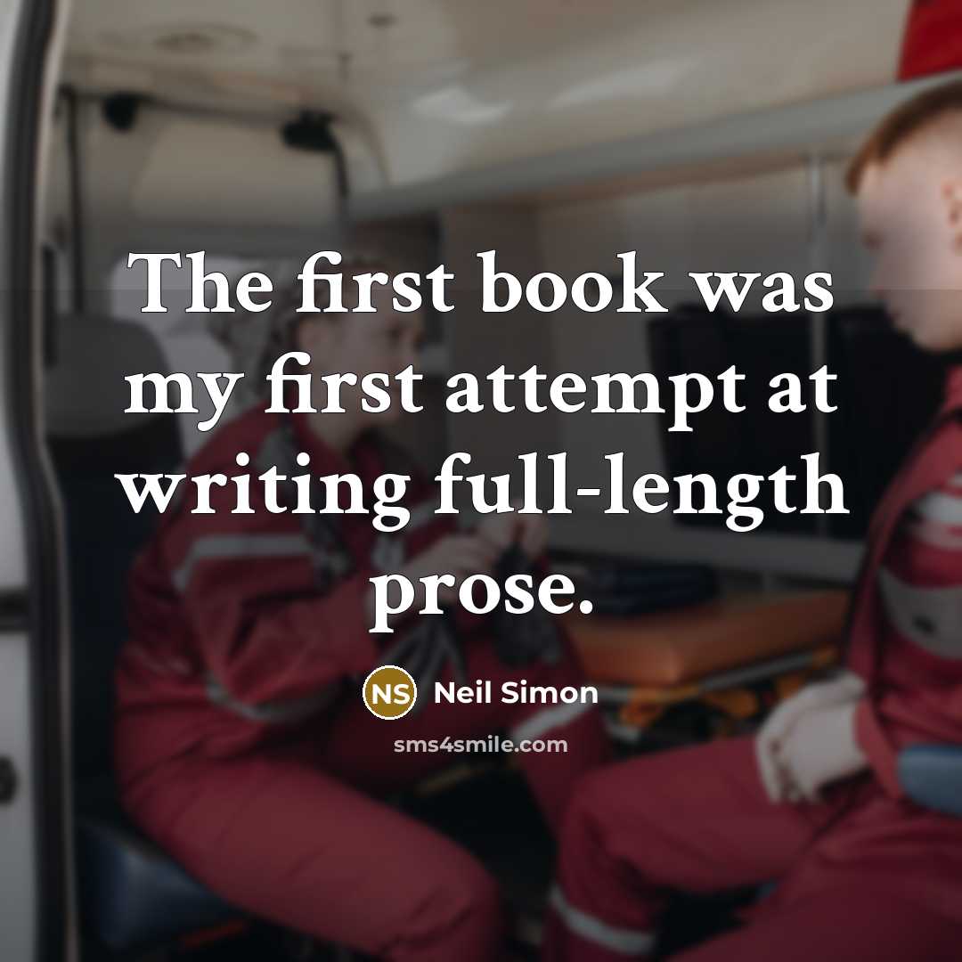 “The first book was my first attempt at writing full-length…” quote by Neil Simon