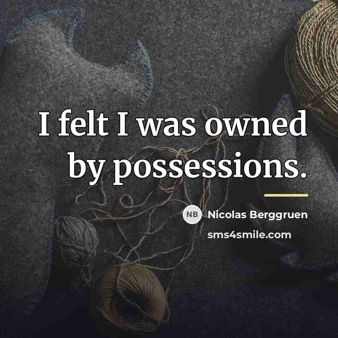 “I felt I was owned by possessions.…” quote by Nicolas Berggruen