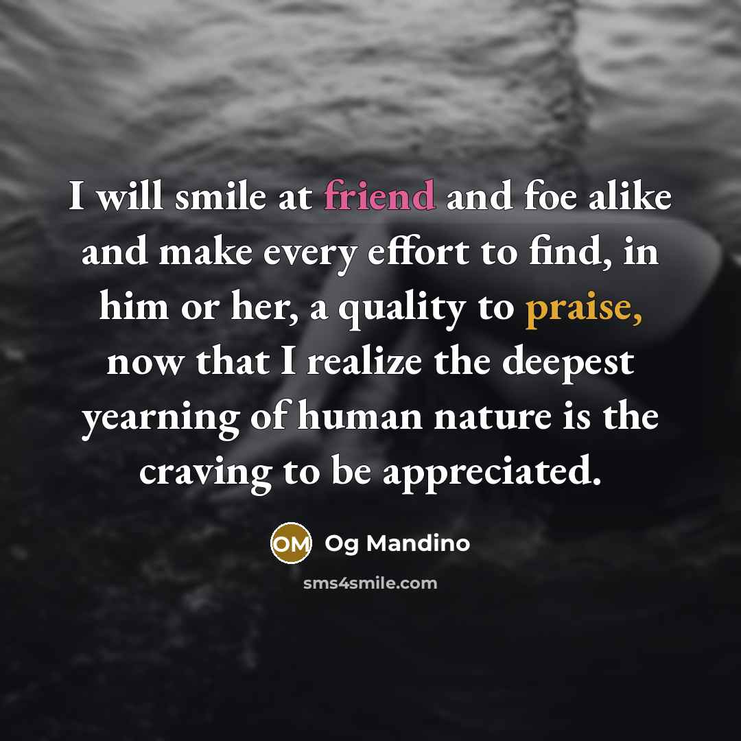 “I will smile at friend and foe alike and make…” quote by Og Mandino