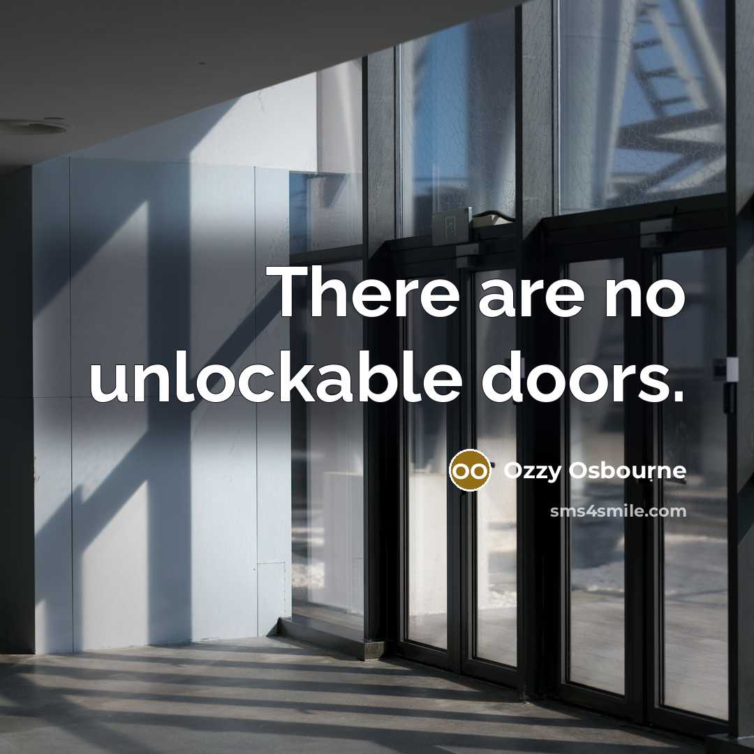 “There are no unlockable doors.…” quote by Ozzy Osbourne