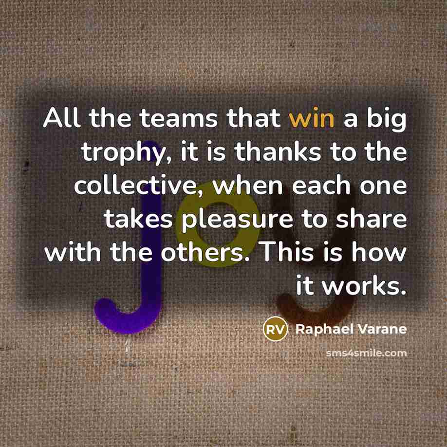“All the teams that win a big trophy, it is…” quote by Raphael Varane