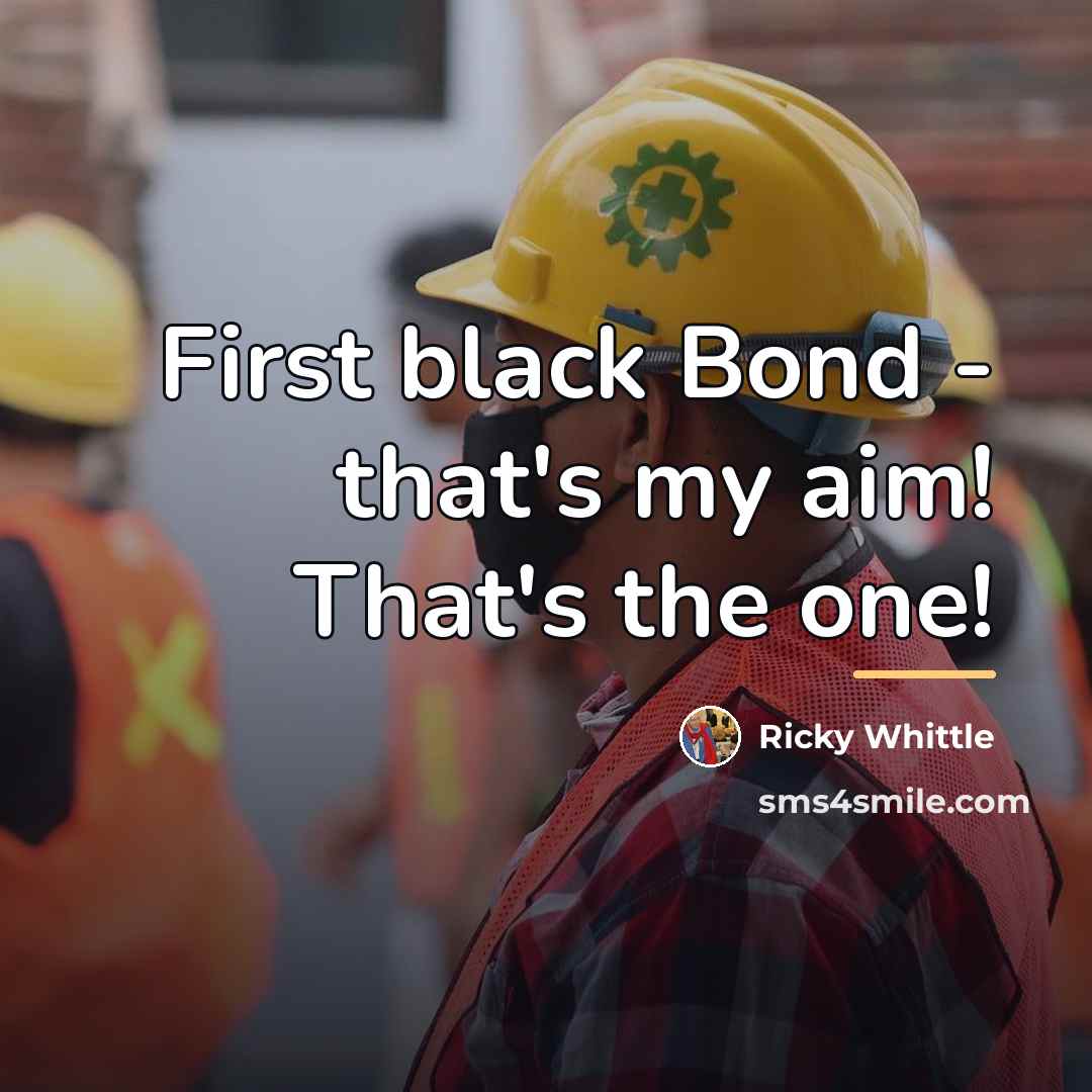 “First black Bond - that's my aim! That's the one!…” quote by Ricky Whittle
