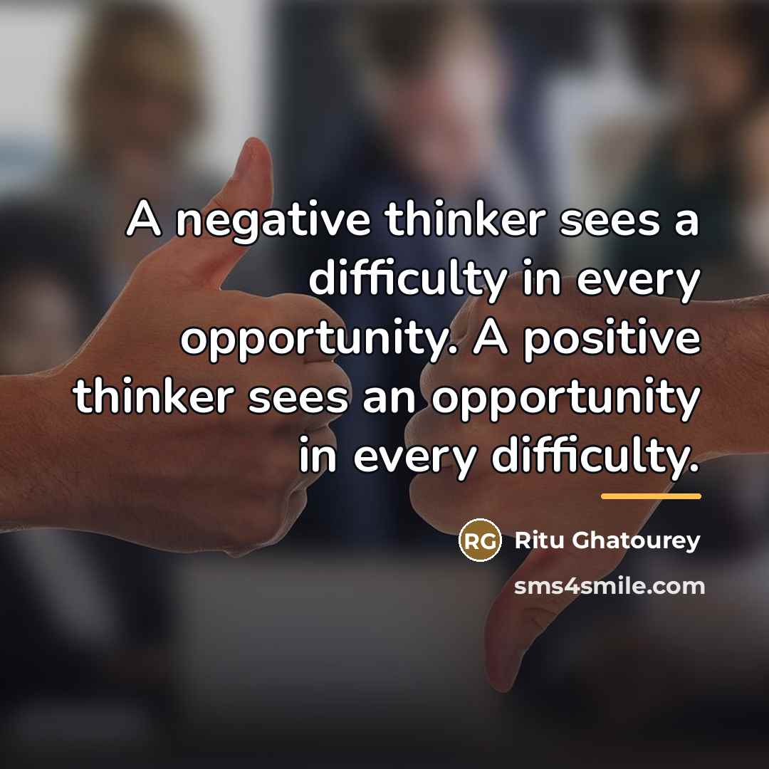 “A negative thinker sees a difficulty in every opportunity. A…” quote by Ritu Ghatourey
