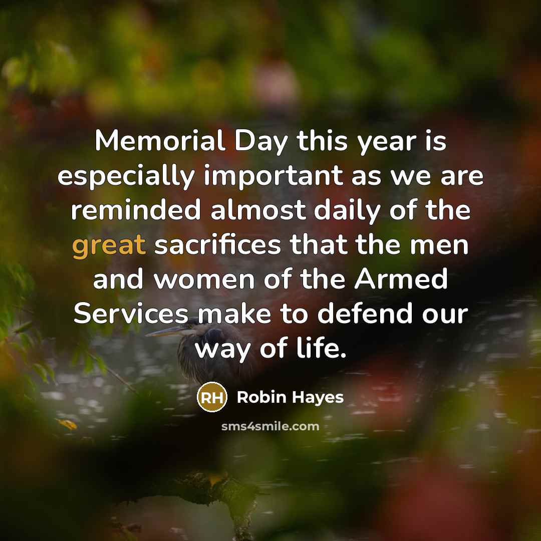 “Memorial Day this year is especially important as we are…” quote by Robin Hayes