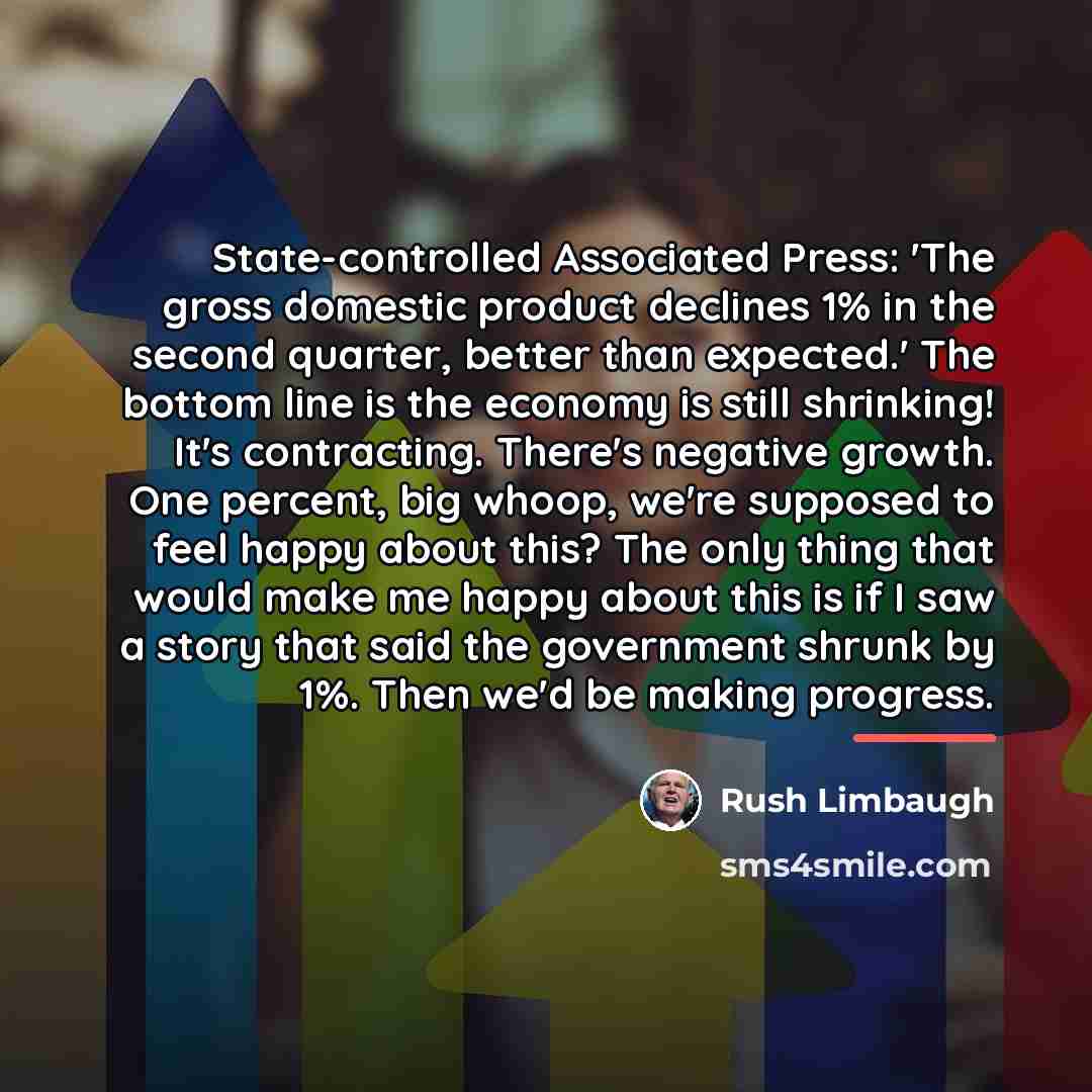 “State-controlled Associated Press: 'The gross domestic product declines 1% in…” quote by Rush Limbaugh