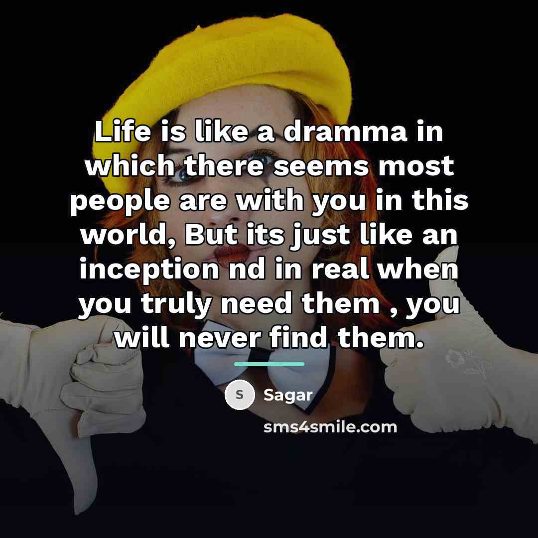 “Life is like a dramma in which there seems most…” quote by Sagar
