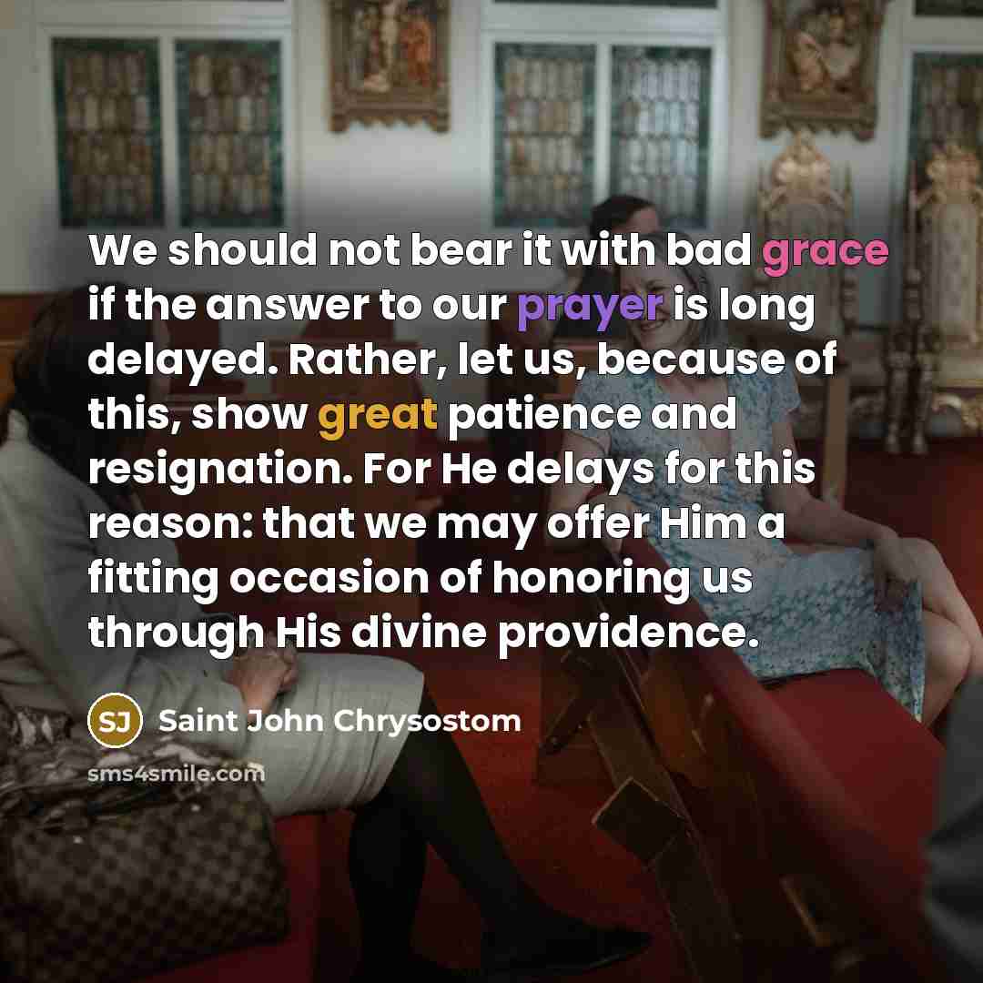 “We should not bear it with bad grace if the…” quote by Saint John Chrysostom