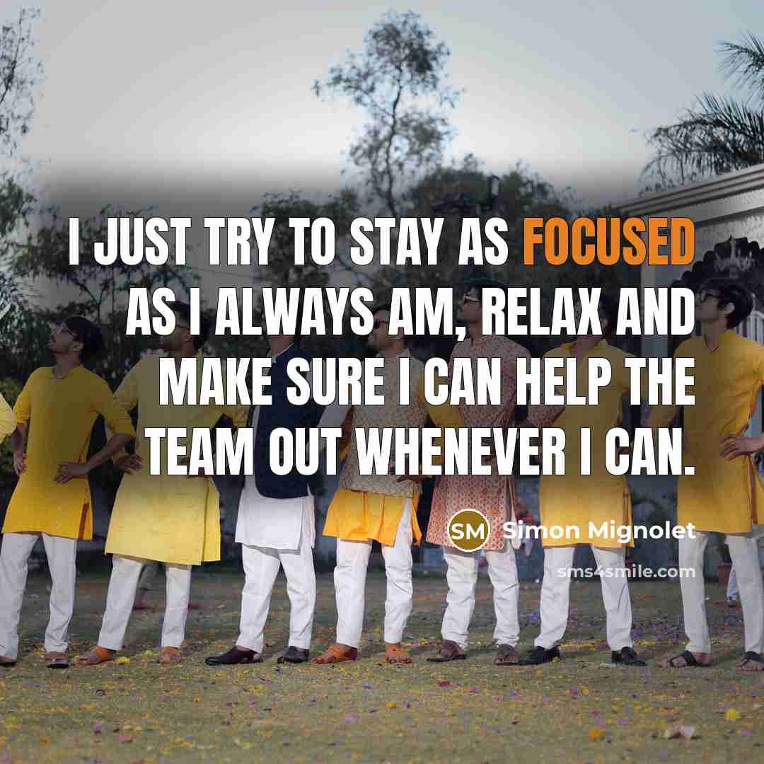 “I just try to stay as focused as I always…” quote by Simon Mignolet