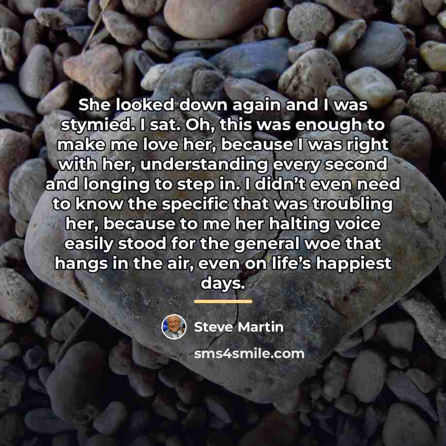 “She looked down again and I was stymied. I sat.…” quote by Steve Martin