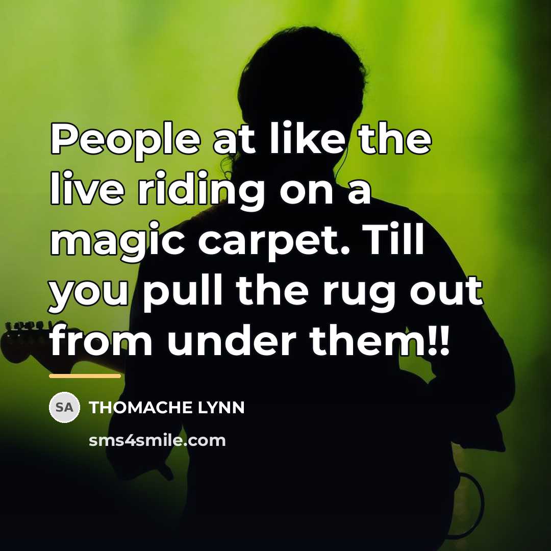 “People at like the live riding on a magic carpet.…” quote by THOMACHE LYNN