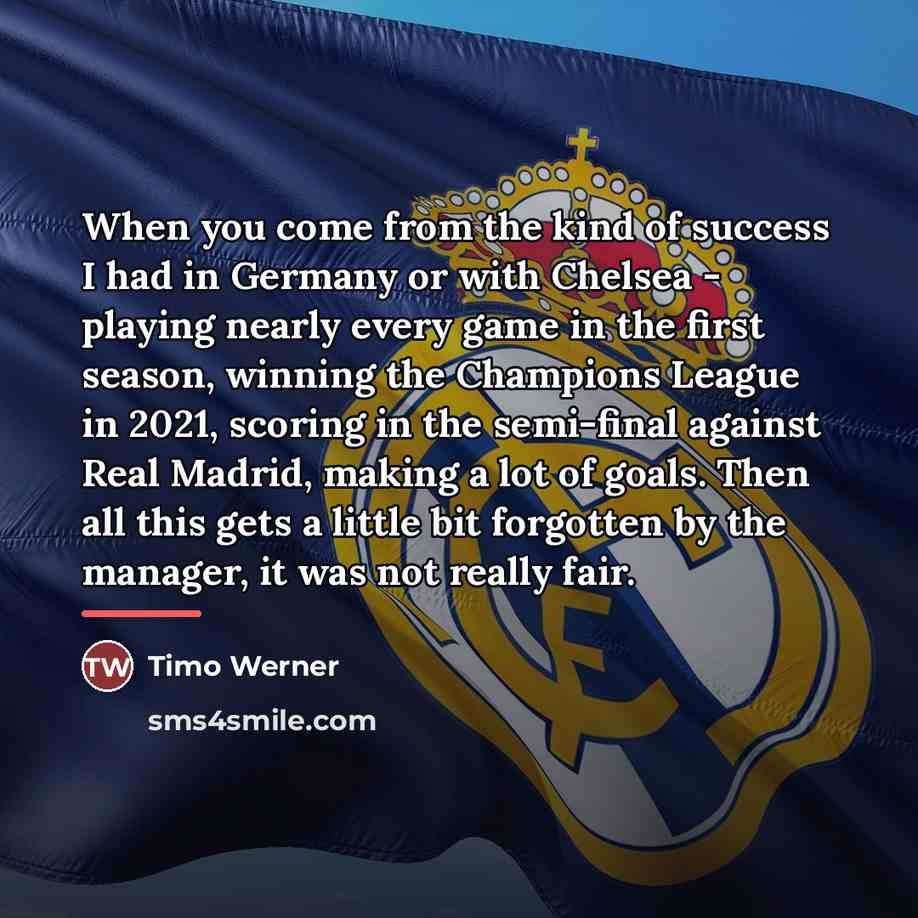 “When you come from the kind of success I had…” quote by Timo Werner