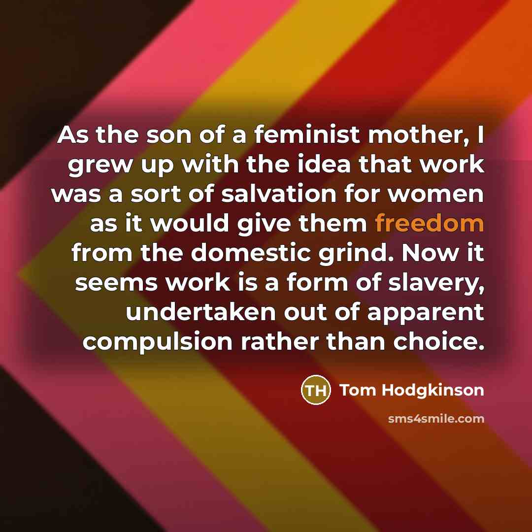 “As the son of a feminist mother, I grew up…” quote by Tom Hodgkinson