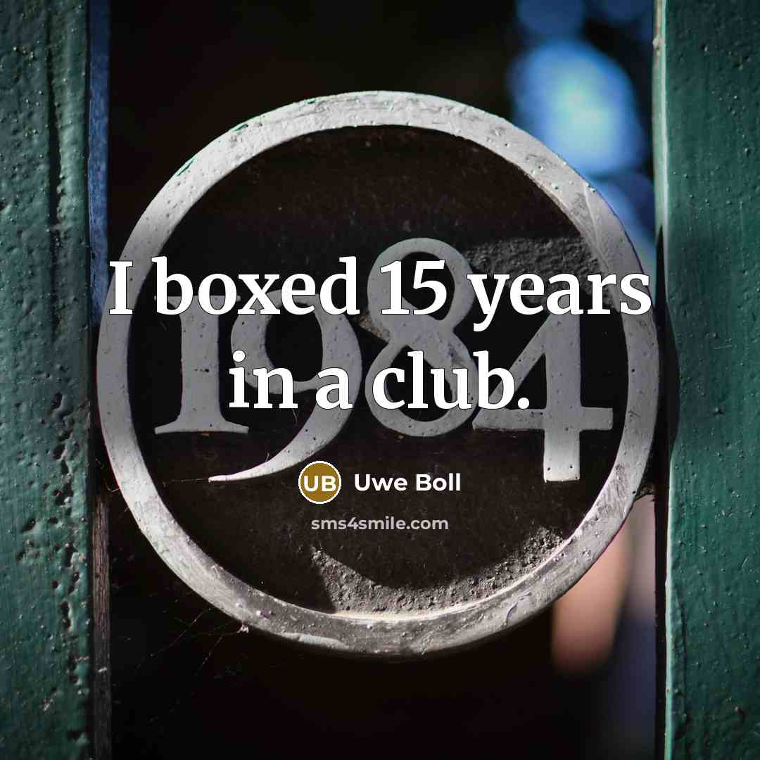 “I boxed 15 years in a club.…” quote by Uwe Boll