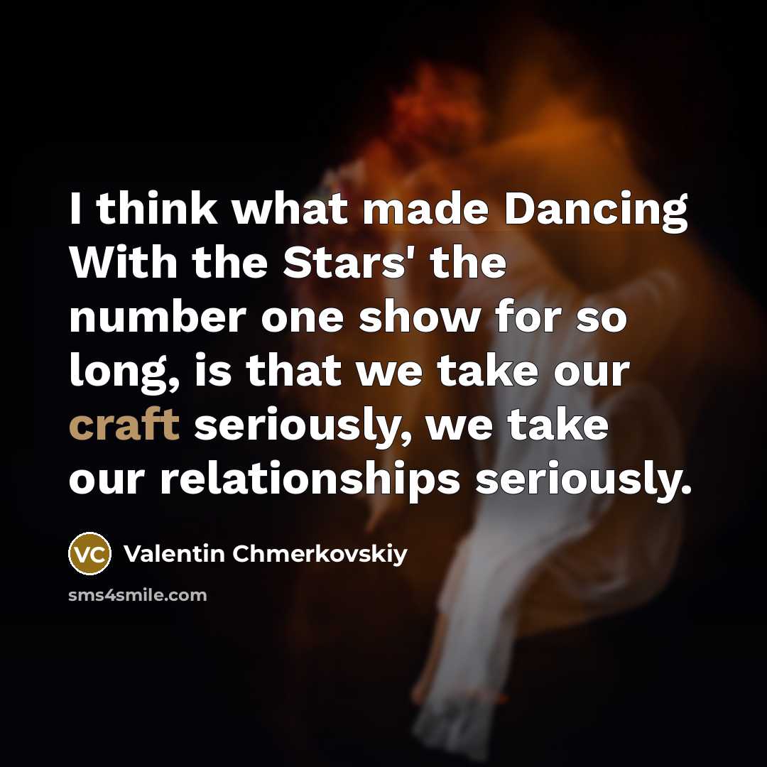 “I think what made Dancing With the Stars' the number…” quote by Valentin Chmerkovskiy