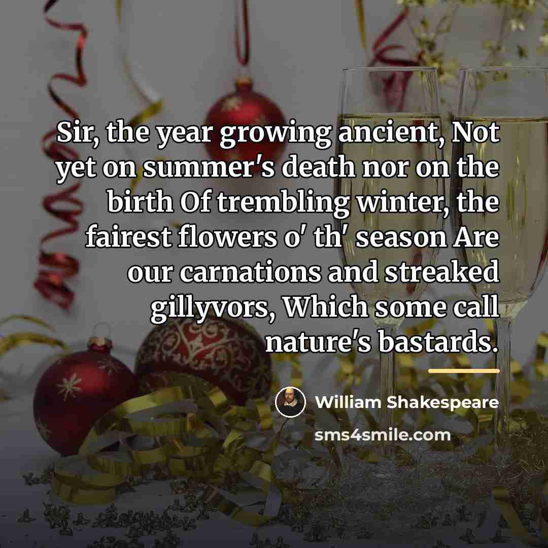 “Sir, the year growing ancient, Not yet on summer's death…” quote by William Shakespeare