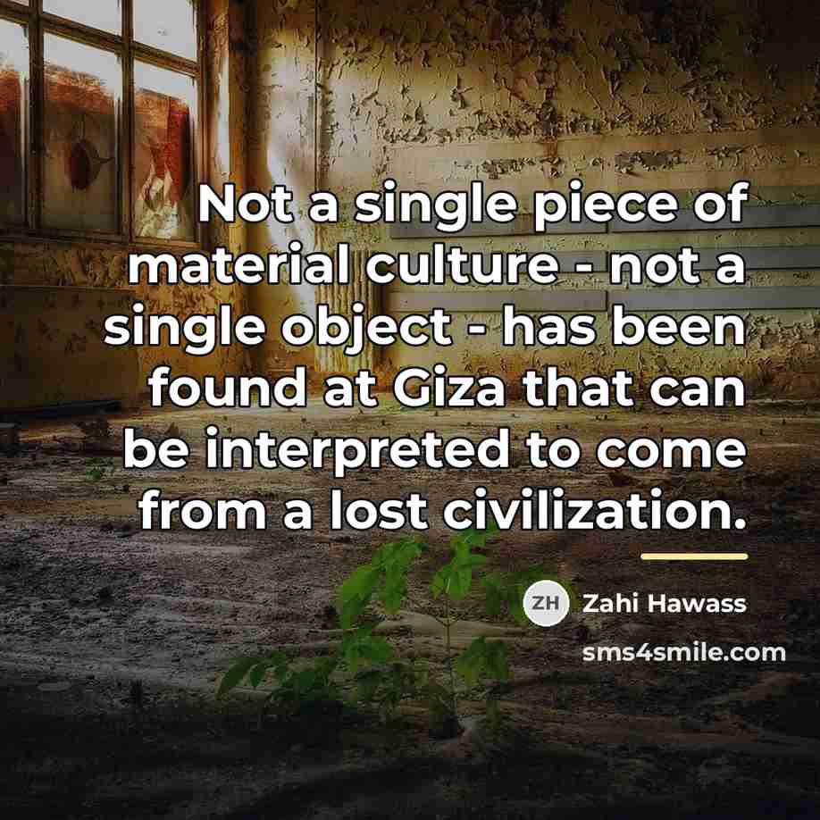 “Not a single piece of material culture - not a…” quote by Zahi Hawass