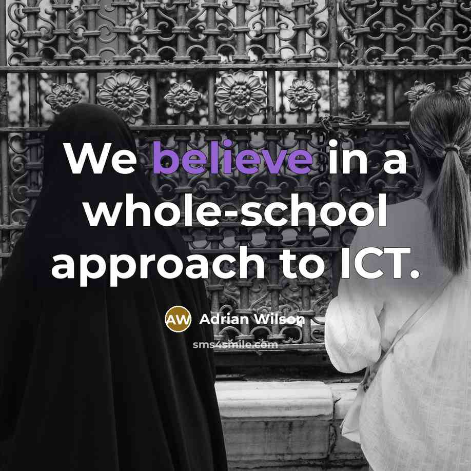 “We believe in a whole-school approach to ICT.…” quote by Adrian Wilson