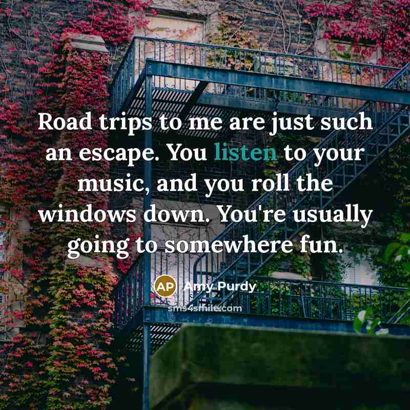“Road trips to me are just such an escape. You…” quote by Amy Purdy