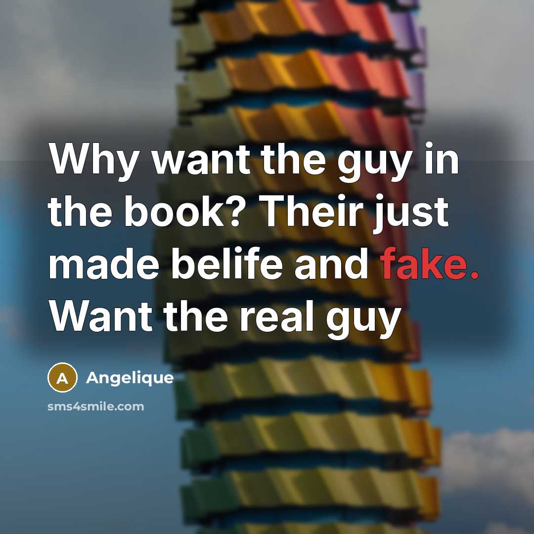 “Why want the guy in the book? Their just made…” quote by Angelique