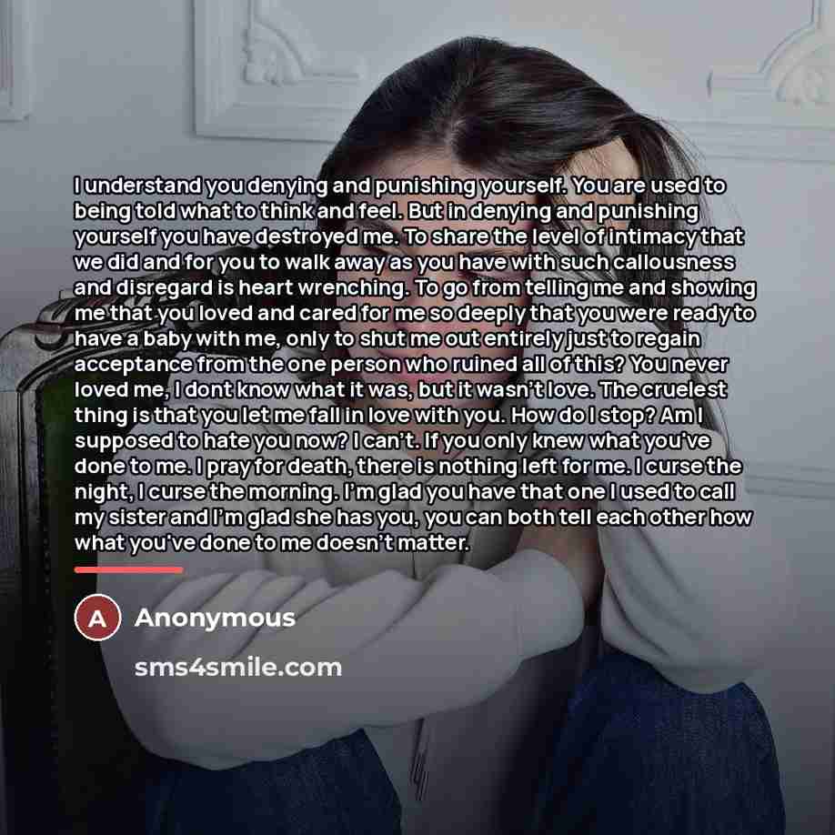 “I understand you denying and punishing yourself. You are used…” quote by Anonymous