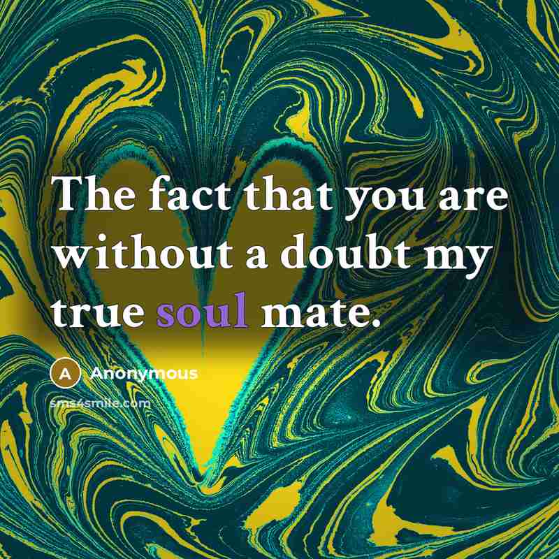 “The fact that you are without a doubt my true…” quote by Anonymous