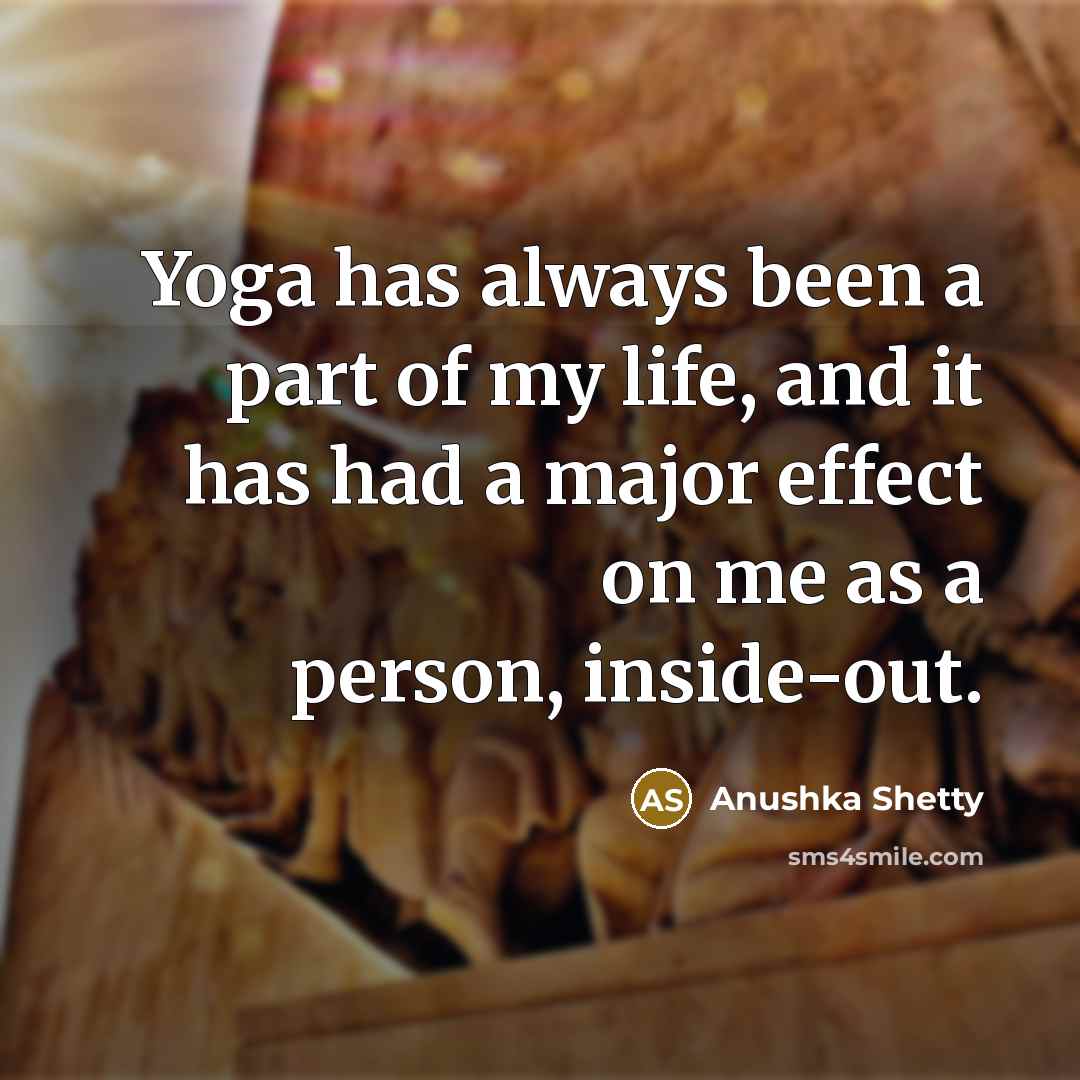 “Yoga has always been a part of my life, and…” quote by Anushka Shetty