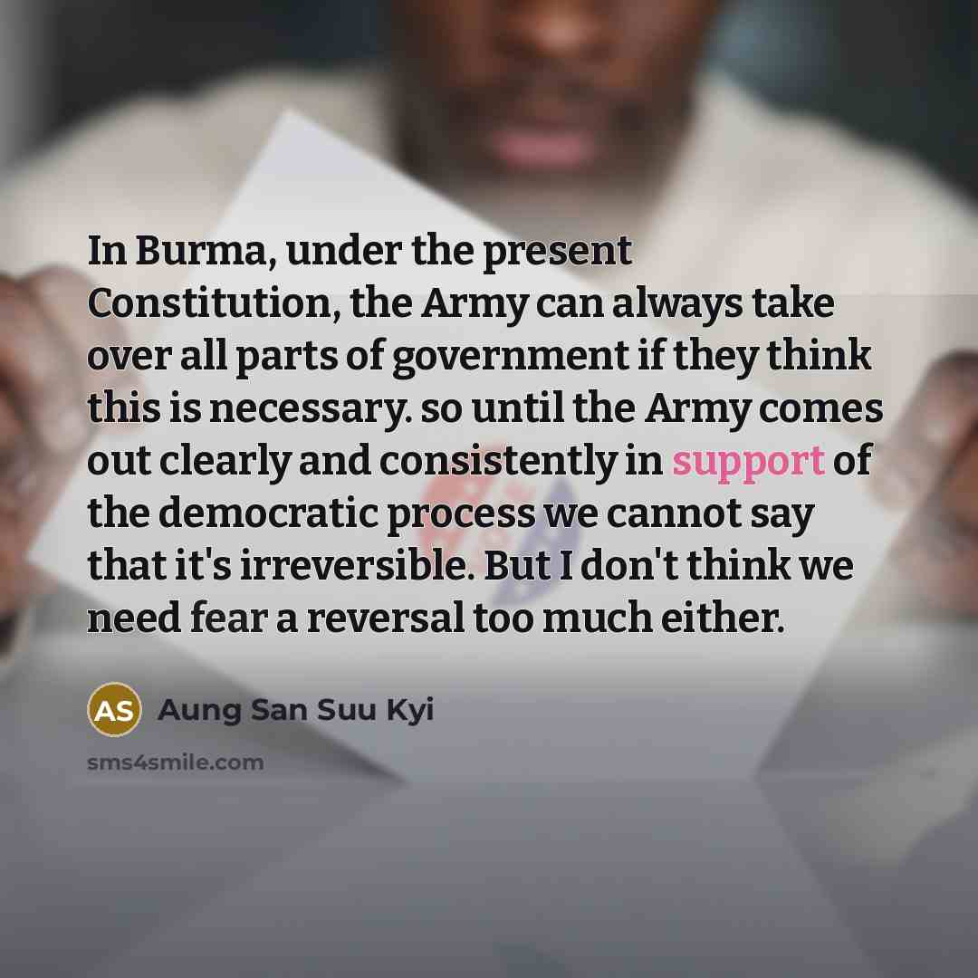 “In Burma, under the present Constitution, the Army can always…” quote by Aung San Suu Kyi