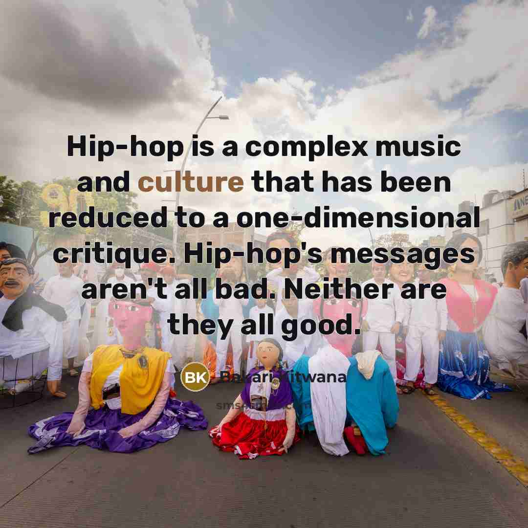 “Hip-hop is a complex music and culture that has been…” quote by Bakari Kitwana