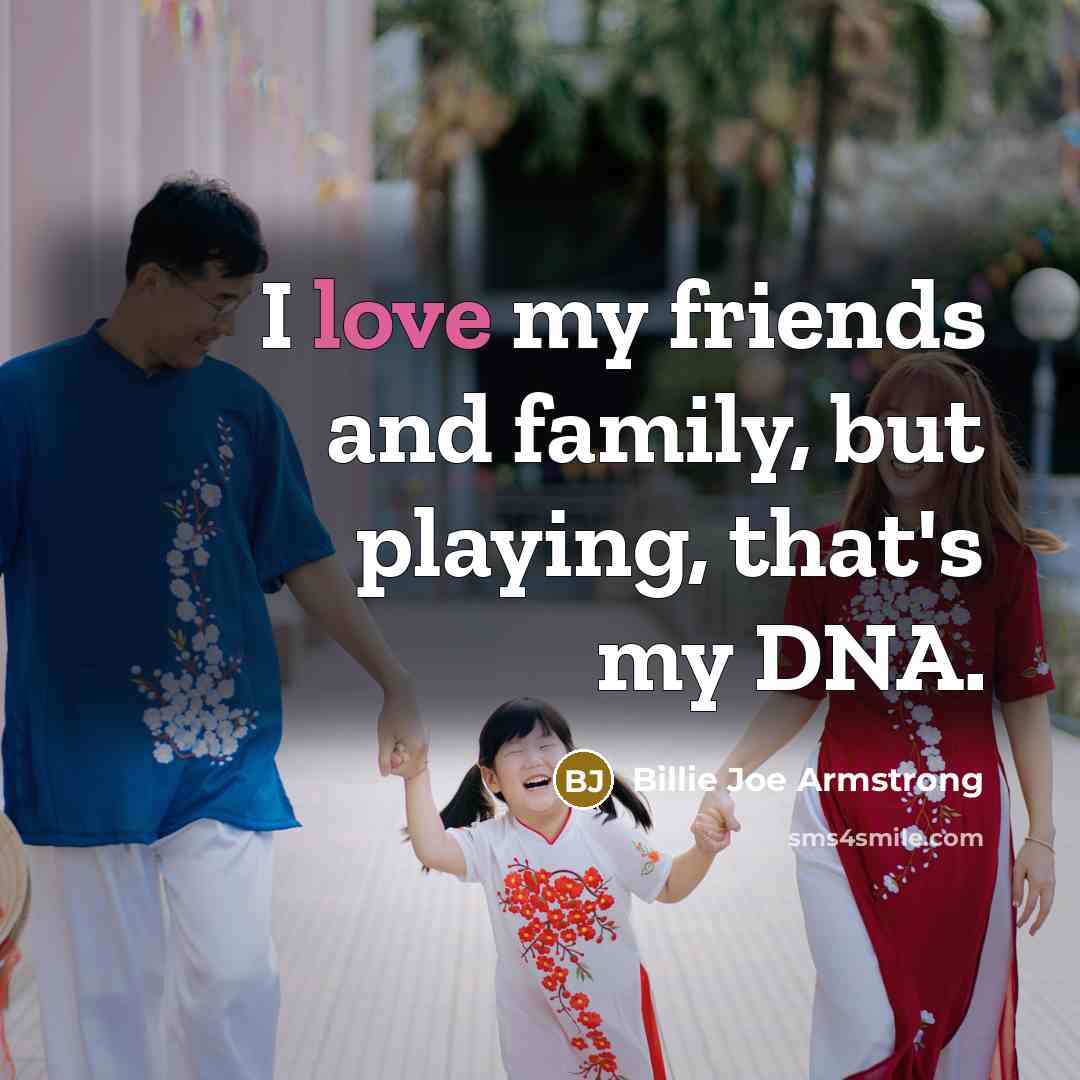 “I love my friends and family, but playing, that's my…” quote by Billie Joe Armstrong