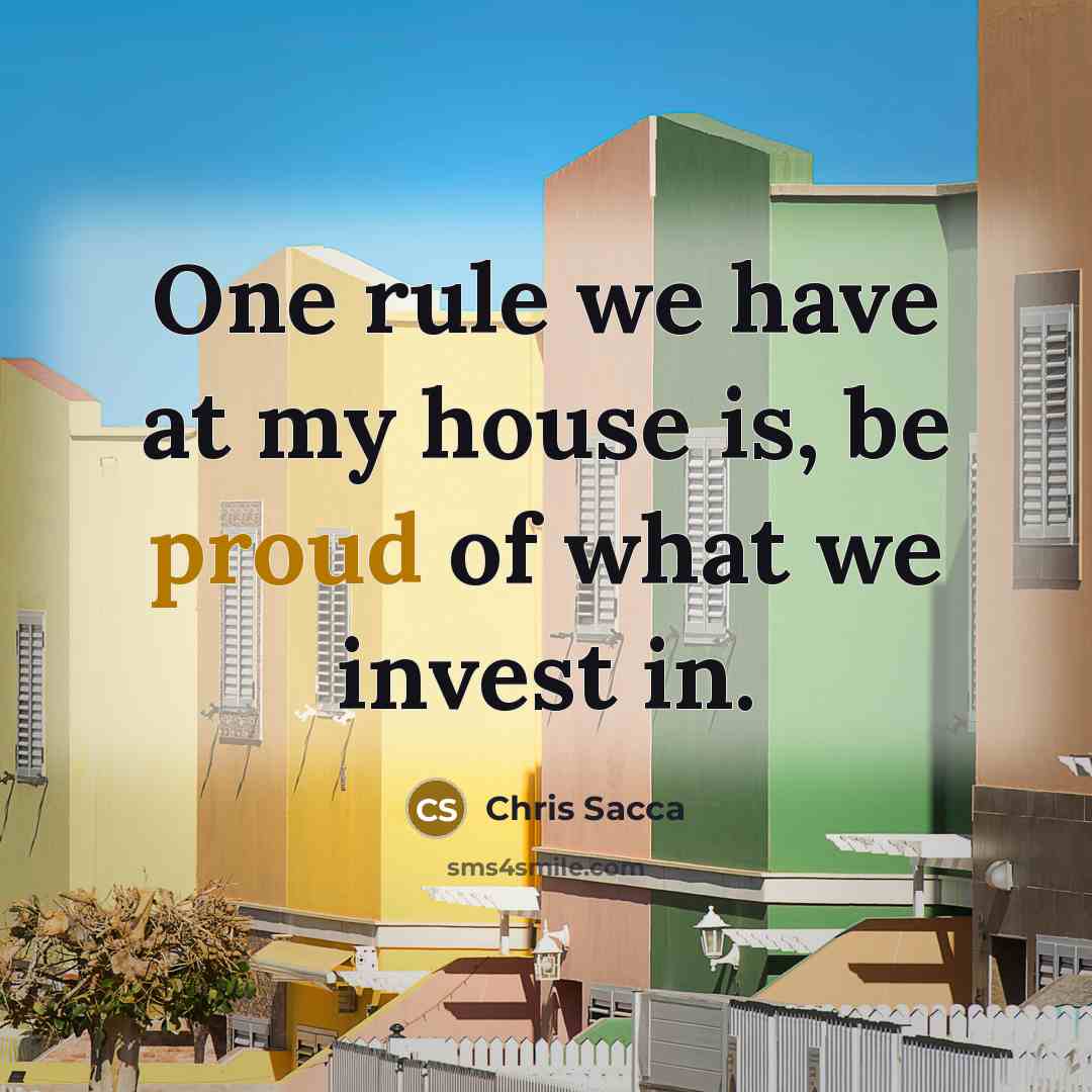 “One rule we have at my house is, be proud…” quote by Chris Sacca