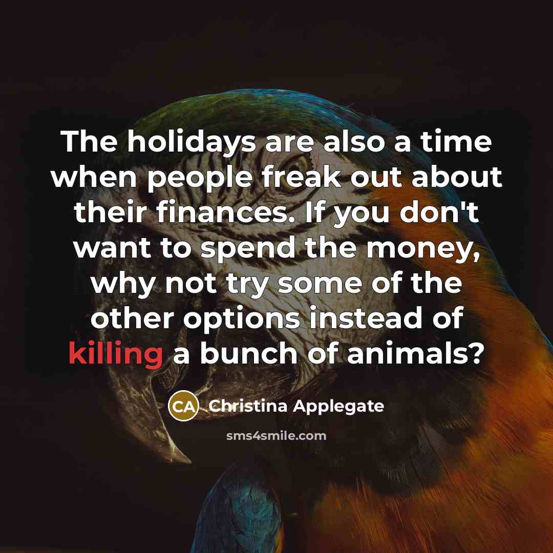 “The holidays are also a time when people freak out…” quote by Christina Applegate