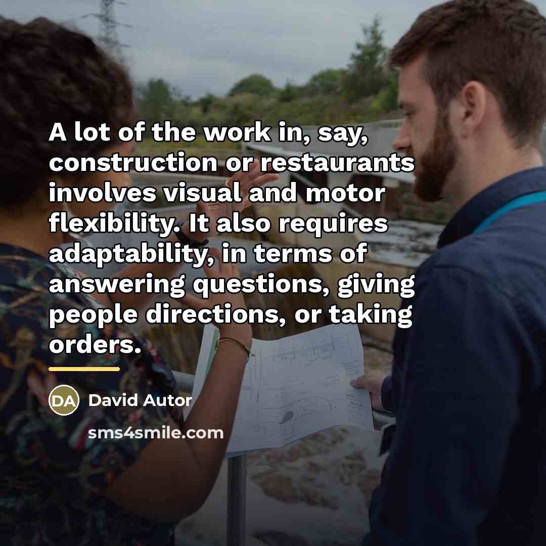 “A lot of the work in, say, construction or restaurants…” quote by David Autor