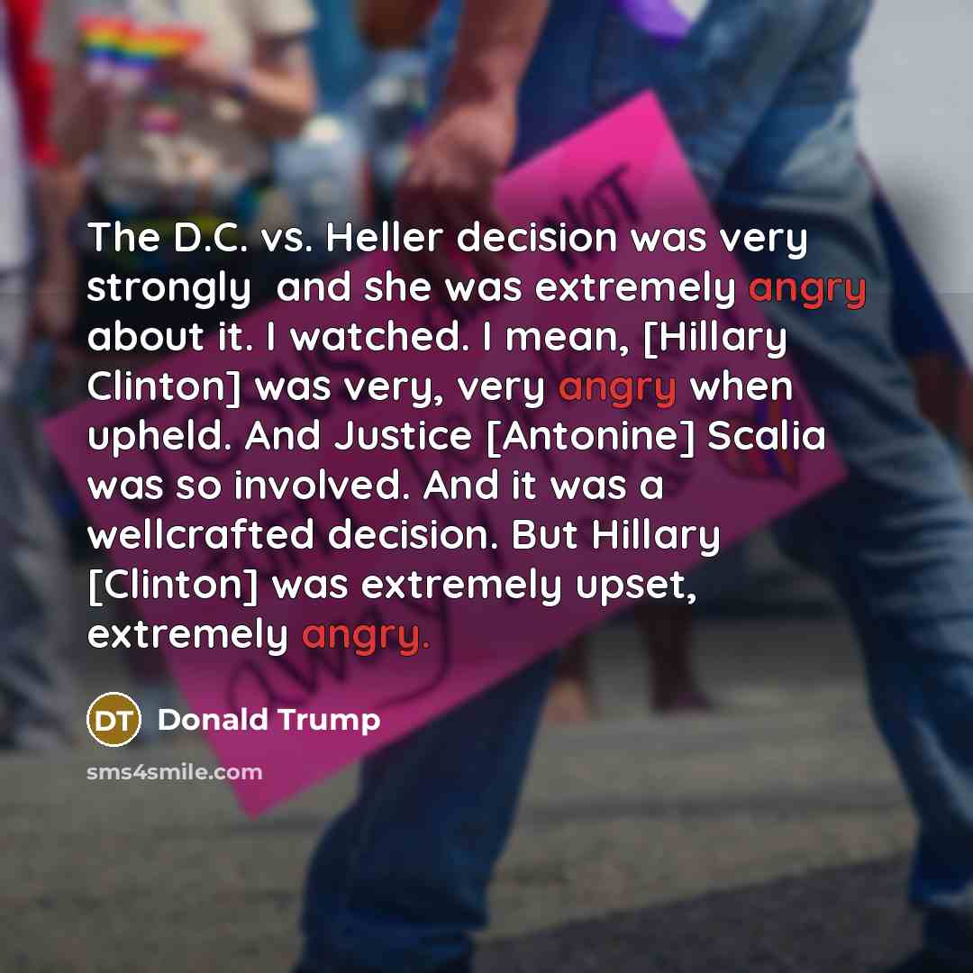 “The D.C. vs. Heller decision was very strongly ­­ and…” quote by Donald Trump