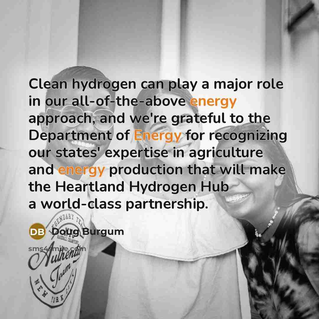 “Clean hydrogen can play a major role in our all-of-the-above…” quote by Doug Burgum