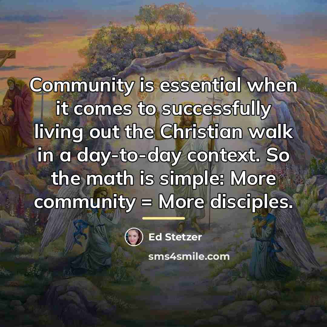 “Community is essential when it comes to successfully living out…” quote by Ed Stetzer