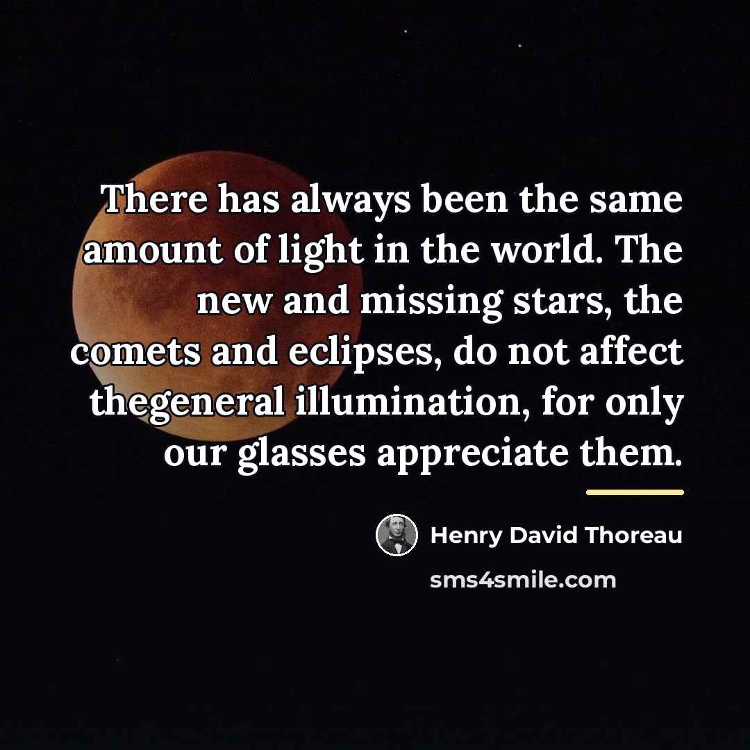“There has always been the same amount of light in…” quote by Henry David Thoreau