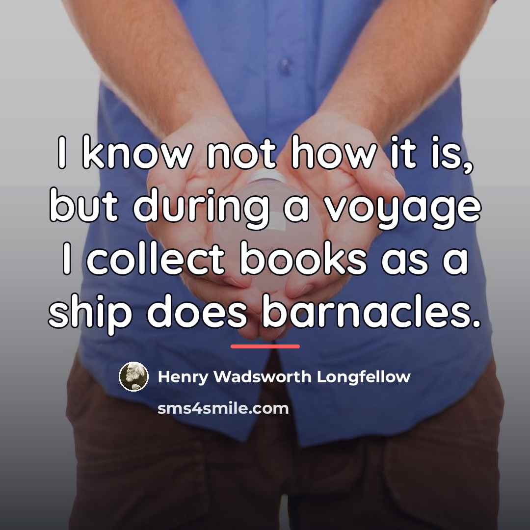 “I know not how it is, but during a voyage…” quote by Henry Wadsworth Longfellow