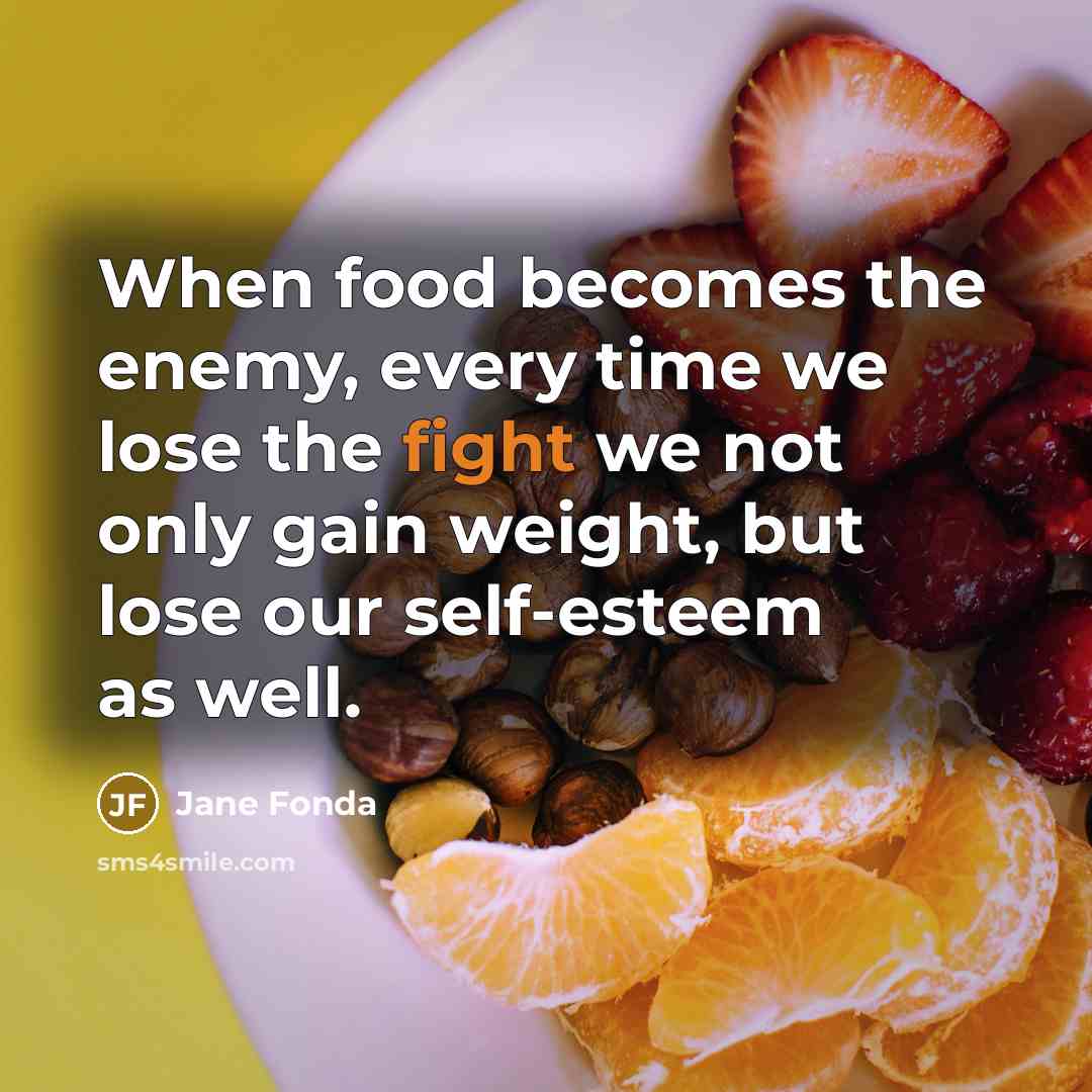 “When food becomes the enemy, every time we lose the…” quote by Jane Fonda