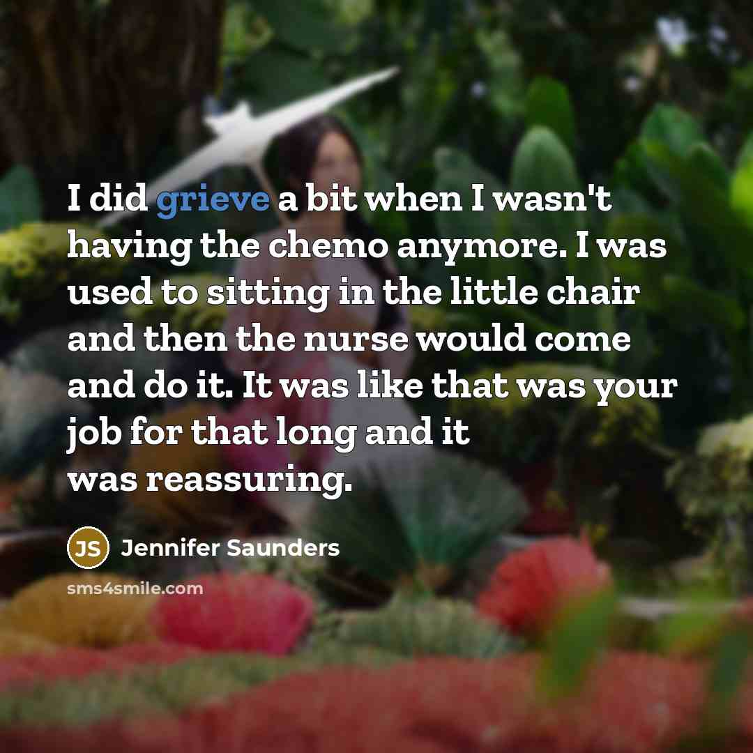 “I did grieve a bit when I wasn't having the…” quote by Jennifer Saunders