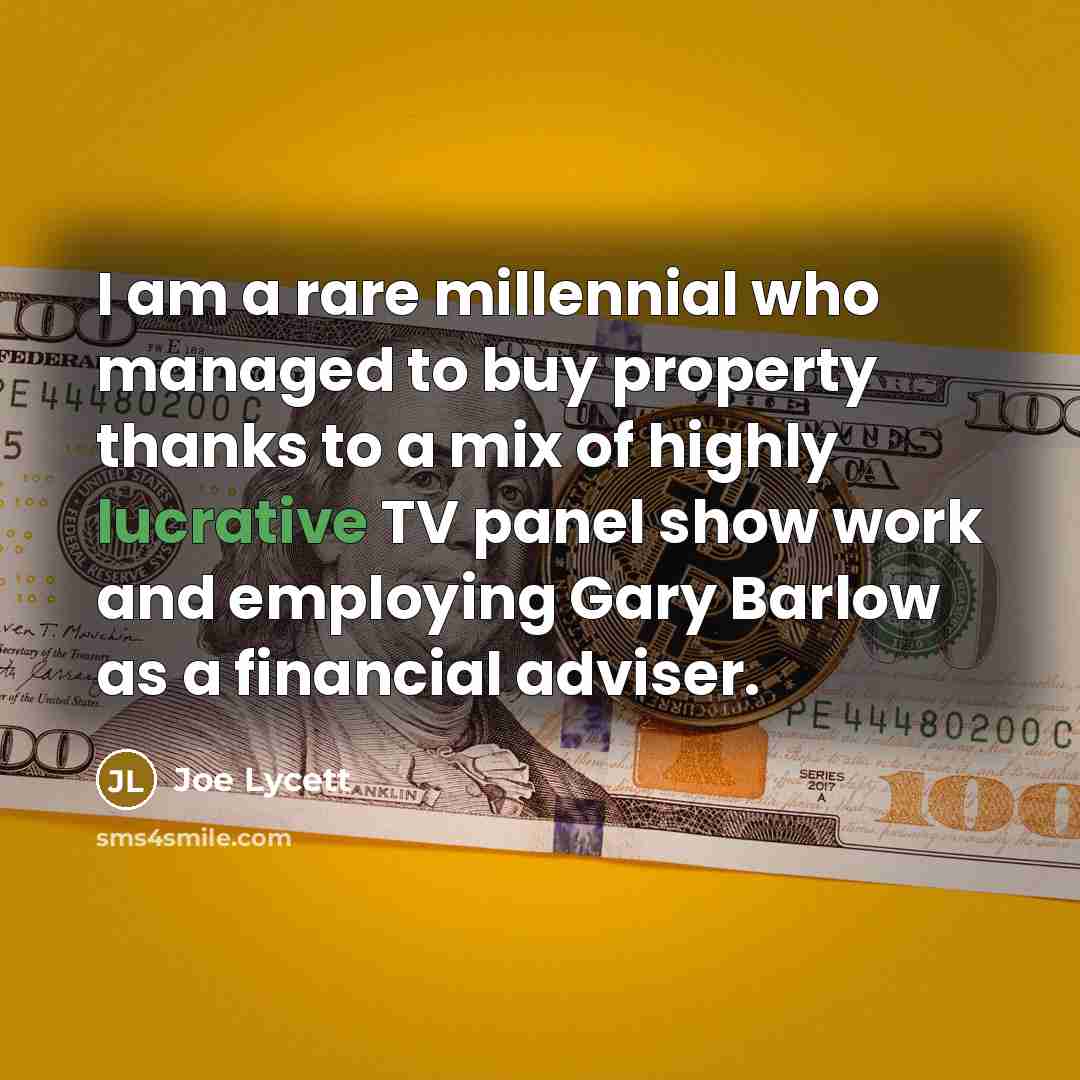 “I am a rare millennial who managed to buy property…” quote by Joe Lycett