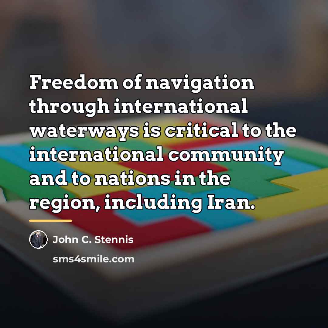 “Freedom of navigation through international waterways is critical to the…” quote by John C. Stennis