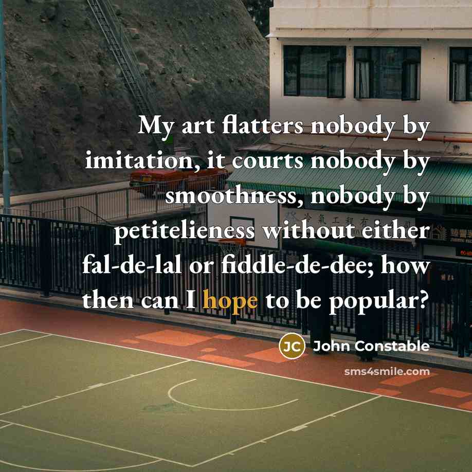 “My art flatters nobody by imitation, it courts nobody by…” quote by John Constable