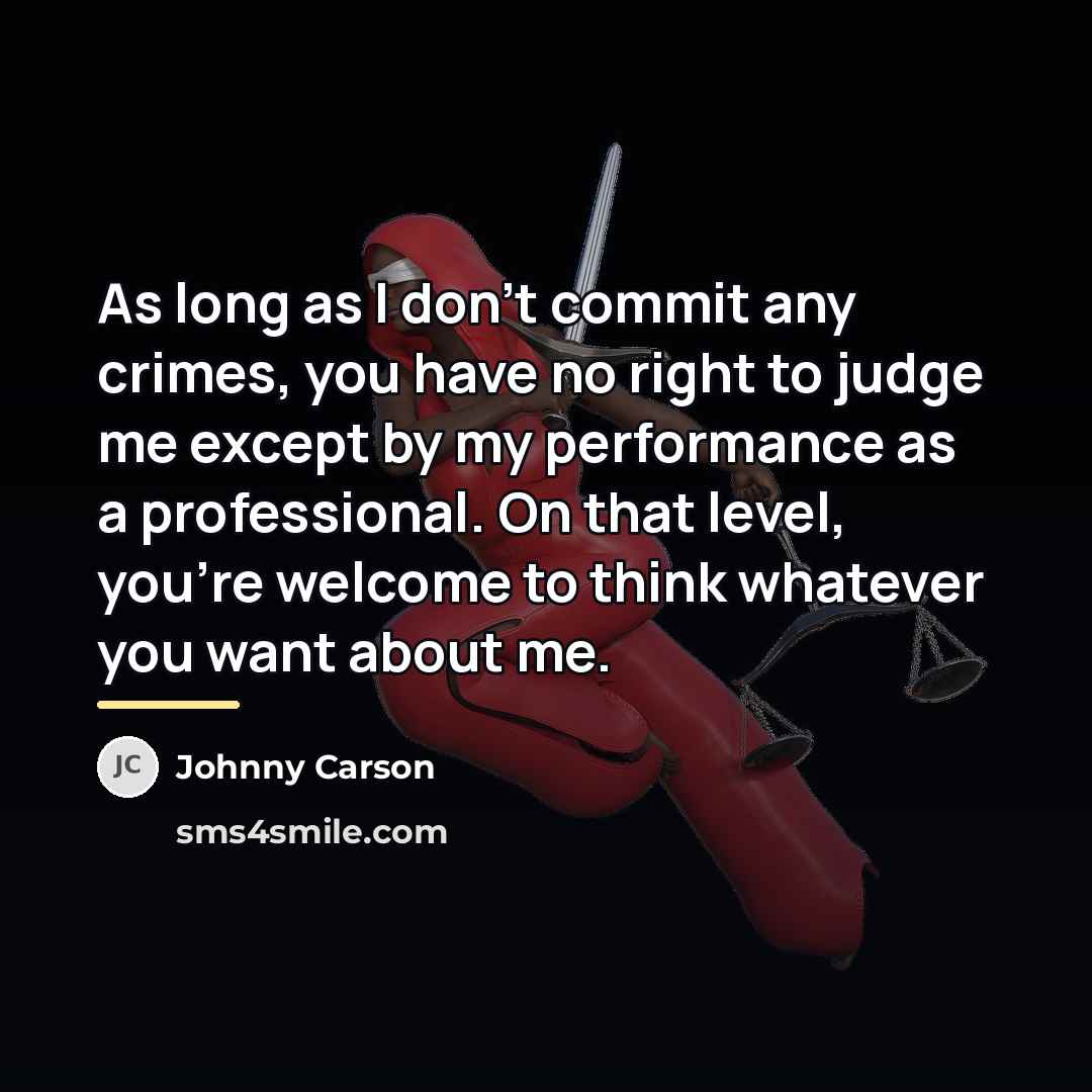 “As long as I don't commit any crimes, you have…” quote by Johnny Carson