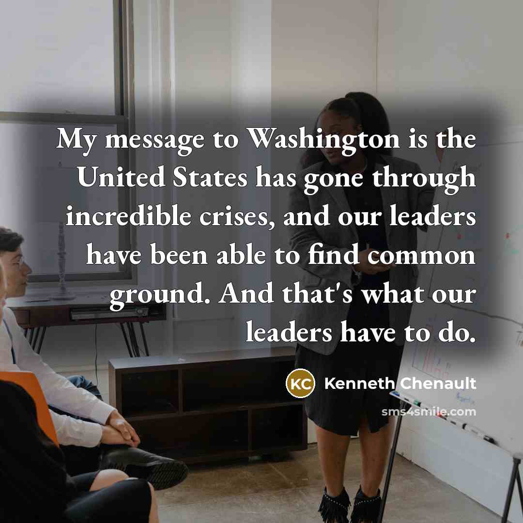 “My message to Washington is the United States has gone…” quote by Kenneth Chenault