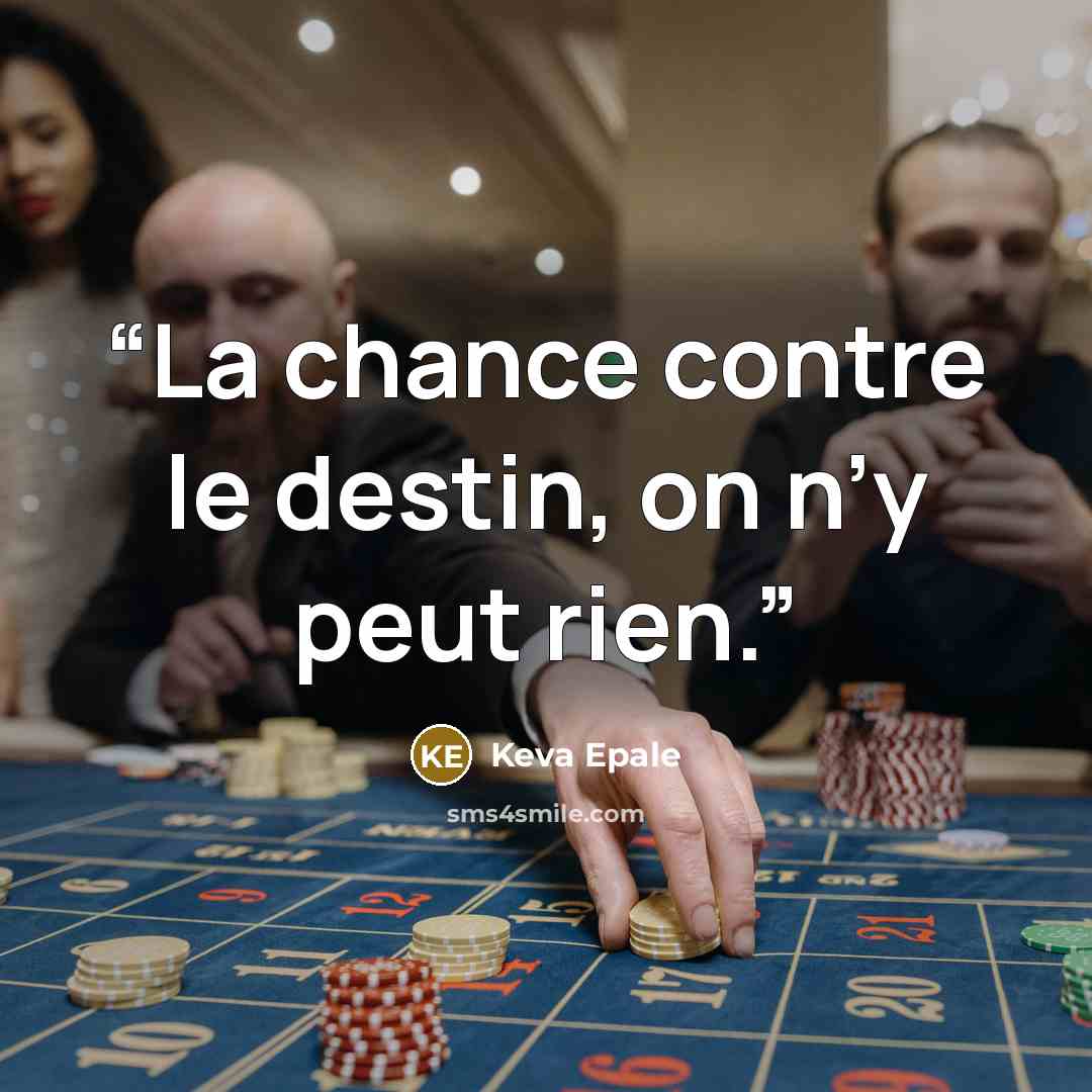 “La chance contre le destin, on n’y peut rien.” quote by Keva Epale