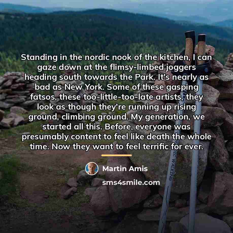 “Standing in the nordic nook of the kitchen, I can…” quote by Martin Amis