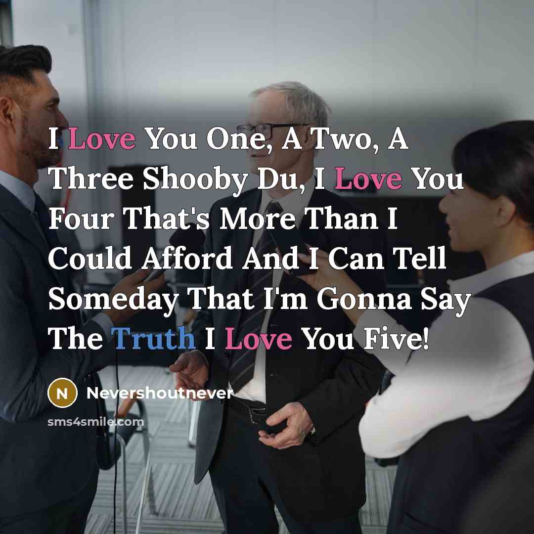 “I Love You One, A Two, A Three Shooby Du, I Love You Four That's More Than I Could Afford And I Can Tell Someday That I'm Gonna Say The Truth I Love You Five!” quote by Nevershoutnever