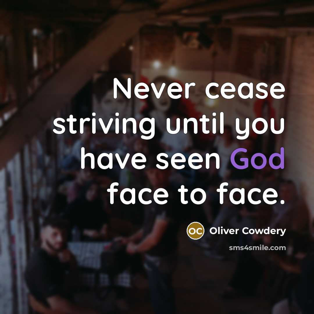 “Never cease striving until you have seen God face to…” quote by Oliver Cowdery