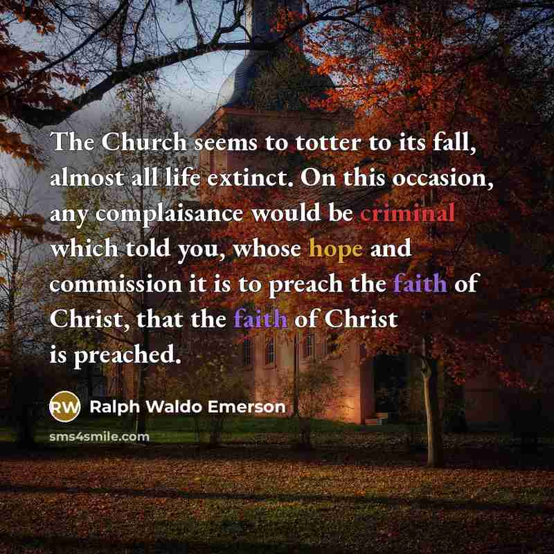“The Church seems to totter to its fall, almost all…” quote by Ralph Waldo Emerson